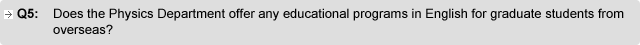 Q5. Does the Physics Department offer any educational programs in English for graduate students from overseas?